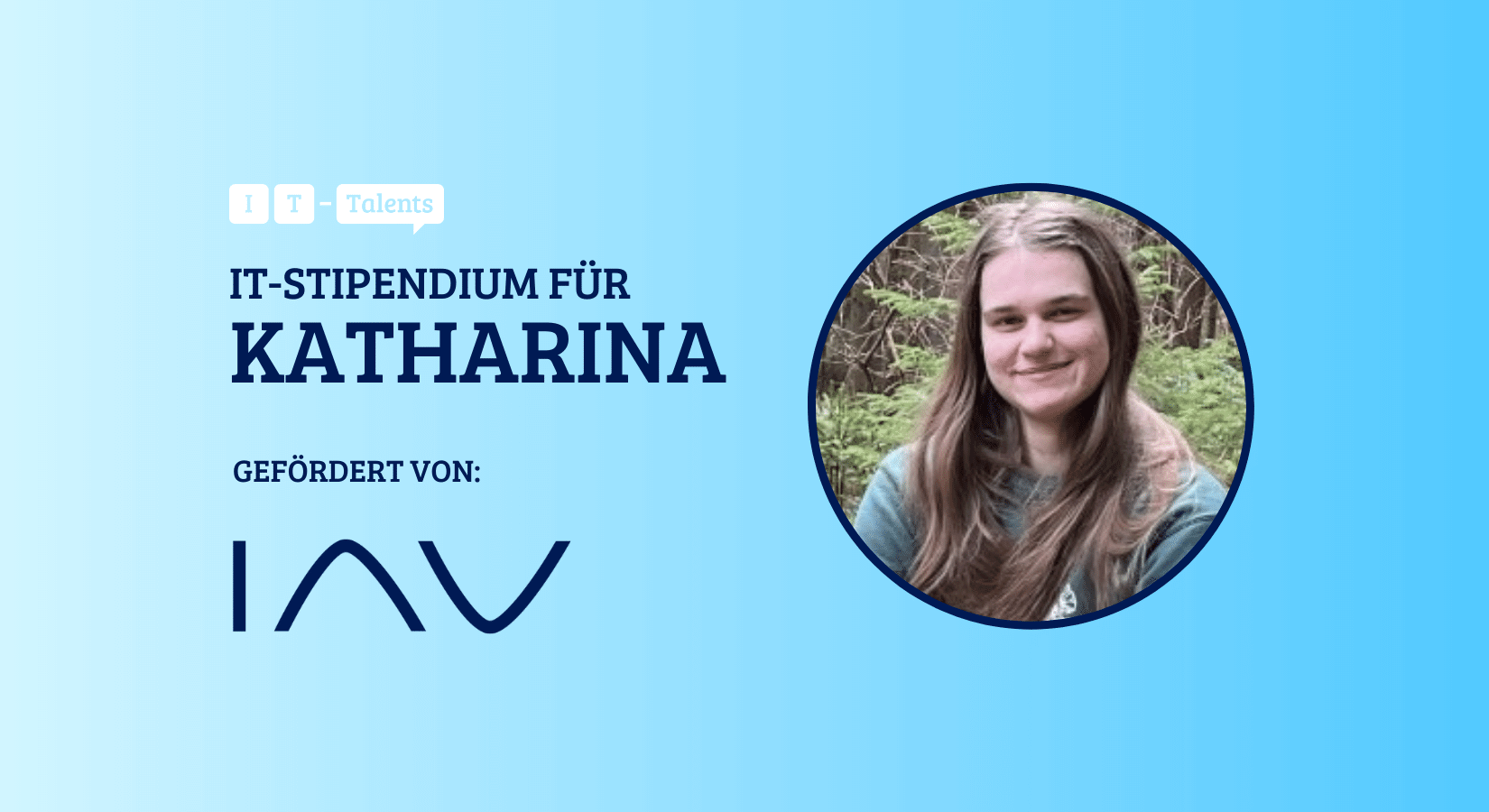 Header IAV Stipendiatin Katharina Marlene Volkenand - www.IT-Talents.de
